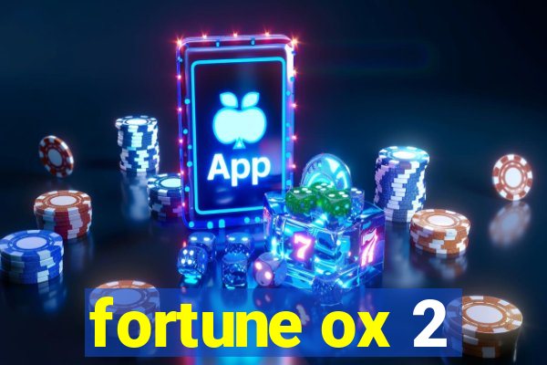 fortune ox 2